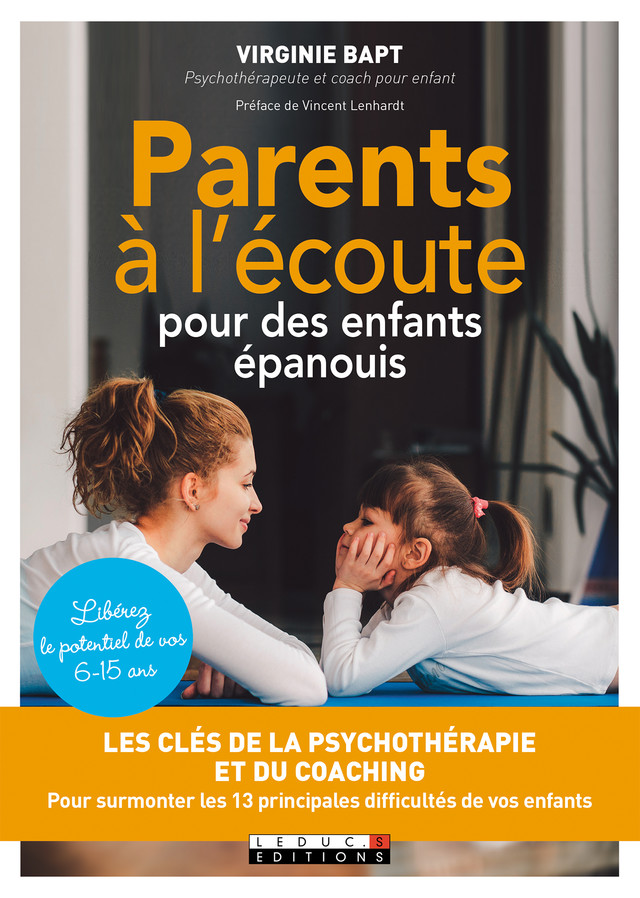 Parents à l'écoute pour des enfants épanouis - Virginie Bapt - Éditions Leduc