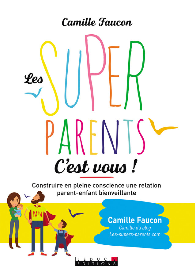 Les Super-parents, c’est vous ! - Camille Faucon, Olivier Vaunois - Éditions Leduc