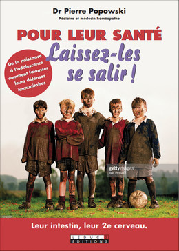 Pour leur santé, laissez-les se salir ! - Pierre Popowski - Éditions Leduc