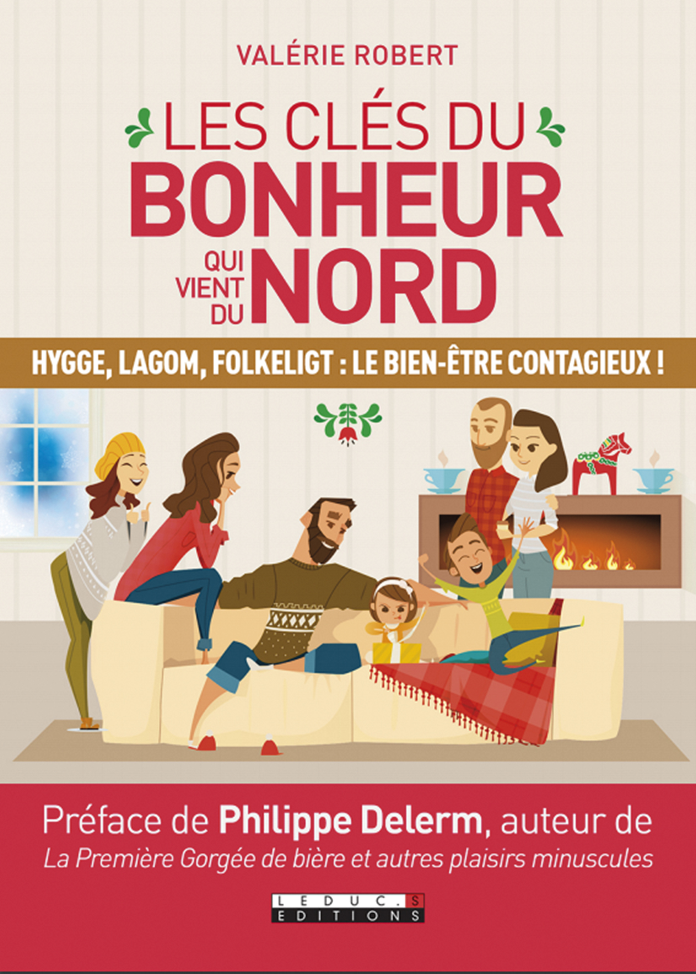 Val Robert Rainer Les clés du bonheur qui vient du Nord - Hygge, lagom : le bien-être ...