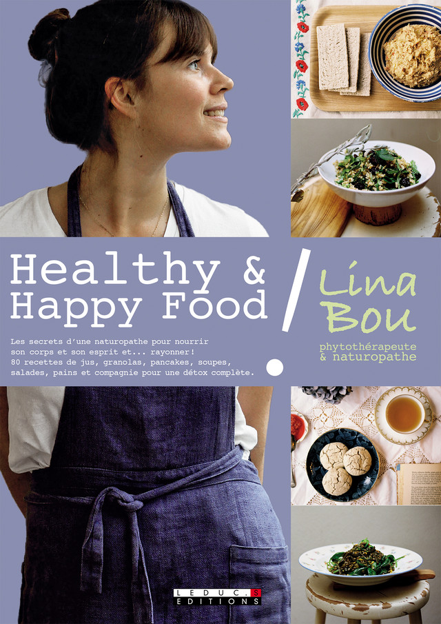 Healthy & Happy Food ! - Lina Bou - Éditions Leduc