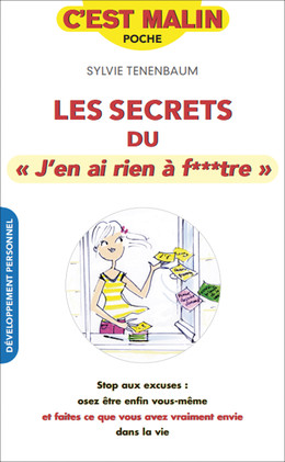 Les secrets du "j'en ai rien à f**tre", c'est malin - Sylvie Tenenbaum - Éditions Leduc