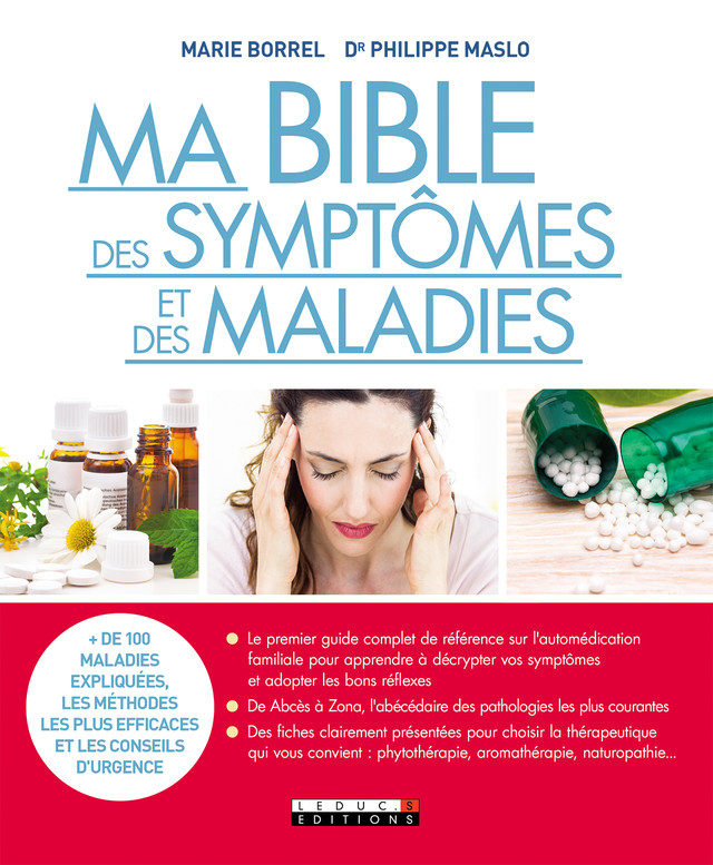 Ma bible des symptômes et des maladies - Marie Borrel, Dr Philippe Maslo - Éditions Leduc