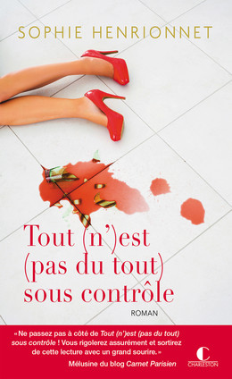 Tout (n’)est (pas du tout) sous contrôle - Sophie Rouvier - Éditions Charleston