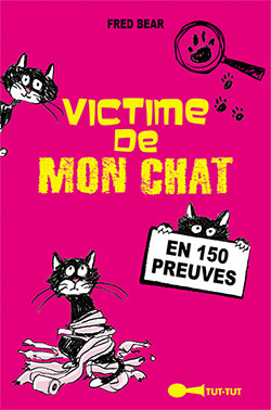 Victime de mon chat  - Fred Bear - Éditions Leduc Humour
