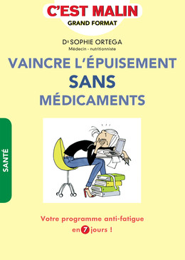 Vaincre l'épuisement sans médicament, c'est malin - Sophie Ortega - Éditions Leduc