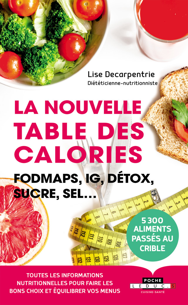 La nouvelle table des calories - Lise Decarpentrie - Éditions Leduc