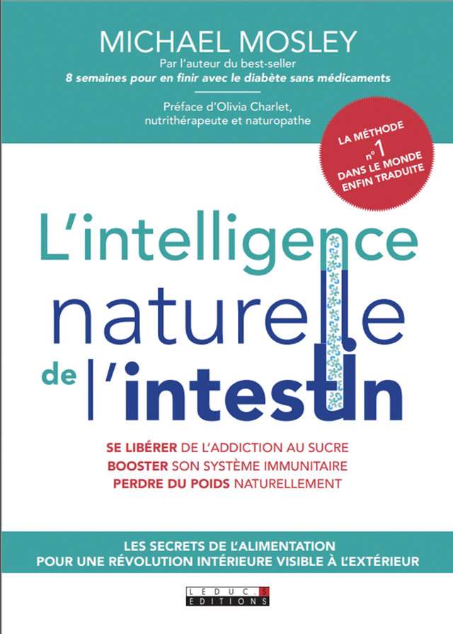 L'intelligence naturelle de l'intestin  - Dr Michael Mosley - Éditions Leduc
