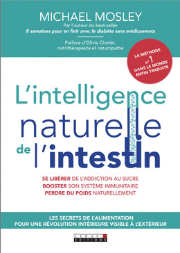 L'intelligence naturelle de l'intestin  - Dr Michael Mosley - Éditions Leduc