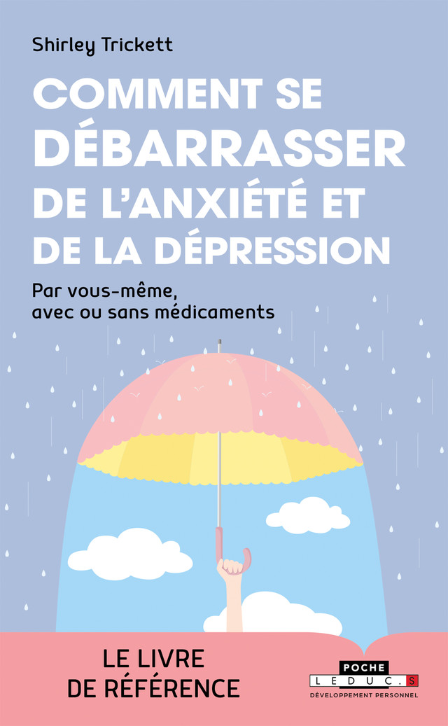 Comment se débarrasser de l'anxiété et de la dépression  - Shirley Trickett - Éditions Leduc