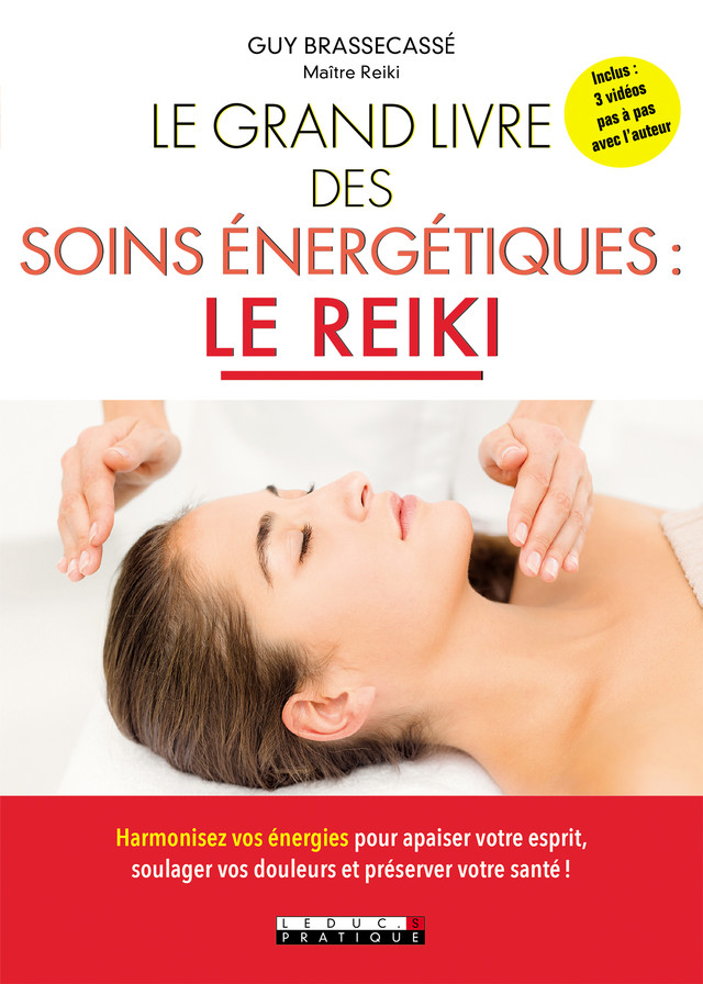 Le grand livre des soins énergétiques : le Reiki - Guy Brassecassé - Éditions Leduc