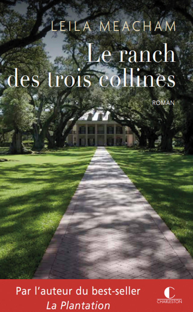 Le ranch des trois collines - Leila Meacham - Éditions Charleston