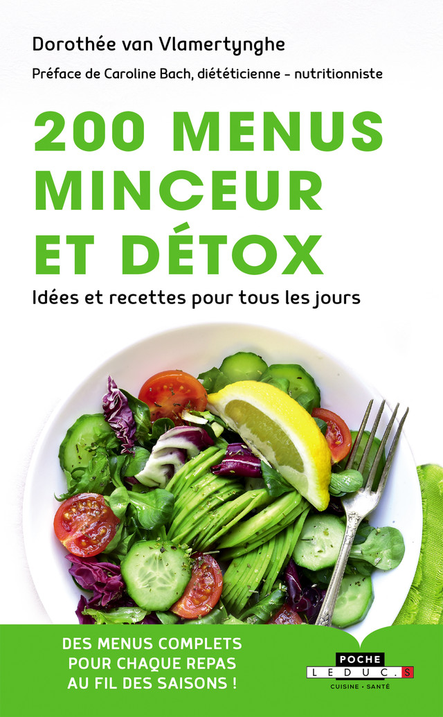 200 menus minceur et détox - Dorothée Van Vlamertynghe - Éditions Leduc
