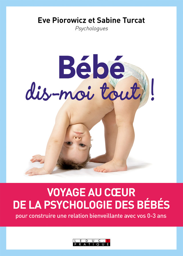 Bébé dis-moi tout !  - Sabine Turcat, Eve Piorowicz - Éditions Leduc