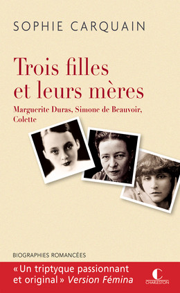 Trois filles et leurs mères  - Sophie Carquain - Éditions Charleston