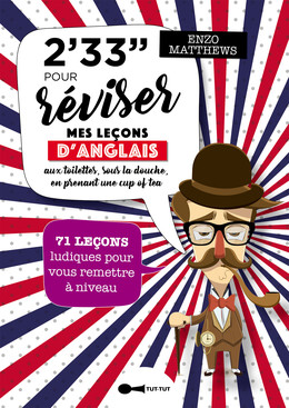 2'33'' pour réviser mes leçons d'anglais aux toilettes, sous la douche, en prenant une cup of tea - Enzo Matthews - Éditions Leduc Humour