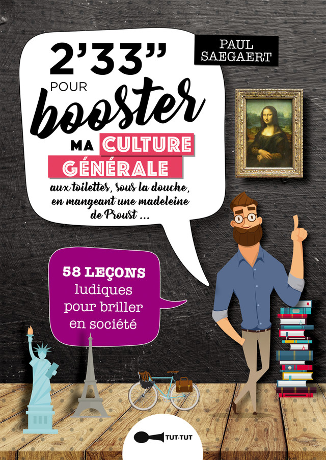 2'33'' minutes pour booster ma culture générale aux toilettes, sous la douche, en mangeant une madeleine de Proust - Paul Saegaert - Éditions Leduc Humour