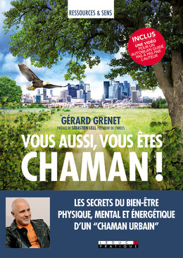 Vous aussi, vous êtes chaman !  - Gérard Grenet - Éditions Leduc