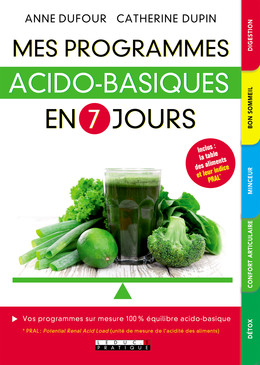 Mes programmes acido-basiques en 7 jours - Catherine Dupin, Anne Dufour - Éditions Leduc