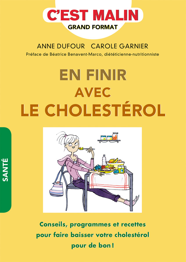 En finir avec le cholestérol, c'est malin - Anne Dufour, Carole Garnier - Éditions Leduc