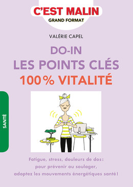 Do-In, les points clés 100 % vitalité, c'est malin - Valérie Capel - Éditions Leduc