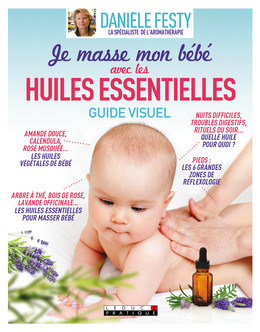 Je masse mon bébé avec les huiles essentielles, guide visuel - Danièle Festy - Éditions Leduc