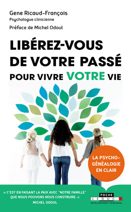 Libérez-vous de votre passé pour vivre votre vie - Gene Ricaud-François - Éditions Leduc