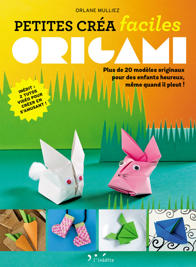 Origami - Petites créas faciles - Orlane Mulliez - Éditions L'Inédite
