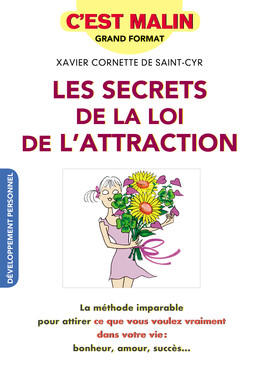 Les secrets de la loi de l'attraction, c'est malin - Xavier Cornette de Saint-Cyr - Éditions Leduc
