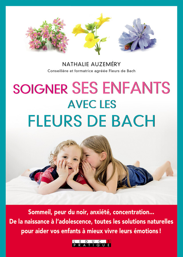 Soigner ses enfants avec les fleurs de Bach - Nathalie Auzeméry - Éditions Leduc