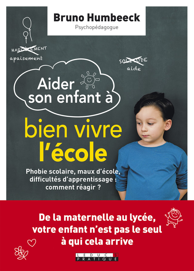 Aider son enfant à bien vivre l'école - Bruno Humbeeck - Éditions Leduc