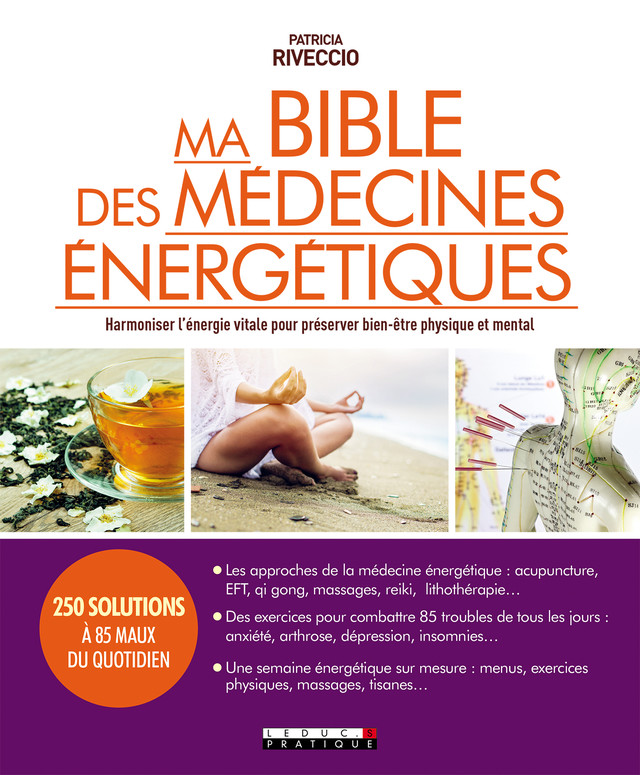 Ma bible des médecines énergétiques - Patricia Riveccio - Éditions Leduc