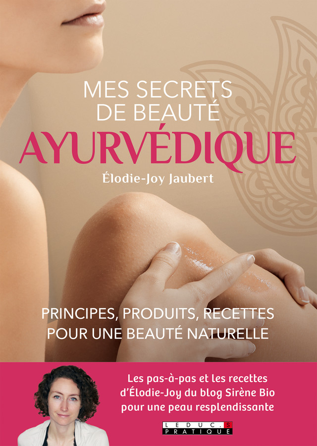 Mes secrets de beauté ayurvédique - Elodie-Joy Jaubert - Éditions Leduc