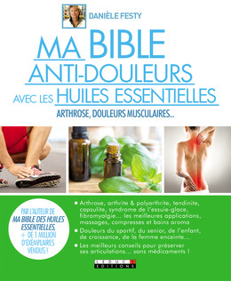 Ma bible anti-douleurs avec les huiles essentielles - Danièle Festy - Éditions Leduc