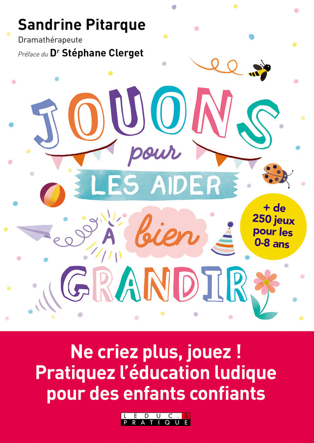 Jouons avec eux, pour les aider à bien grandir - Sandrine Pitarque - Éditions Leduc