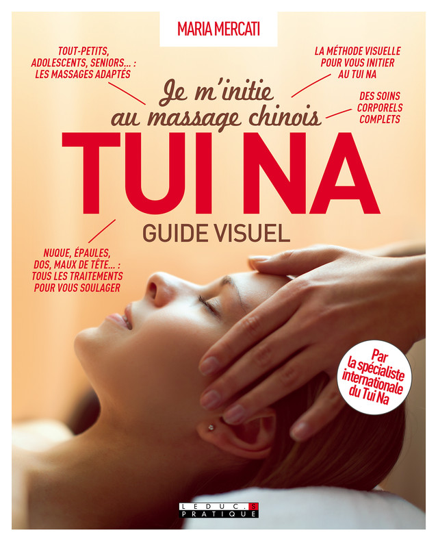 Je Minitie Au Massage Chinois Tui Na Guide Visuel La Méthode Visuelle Pour Vous Initier Au