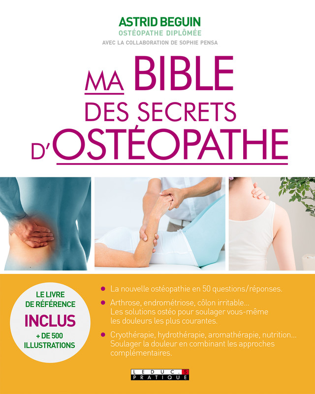 Ma bible des secrets d'ostéopathe - Sophie Pensa, Astrid Beguin - Éditions Leduc