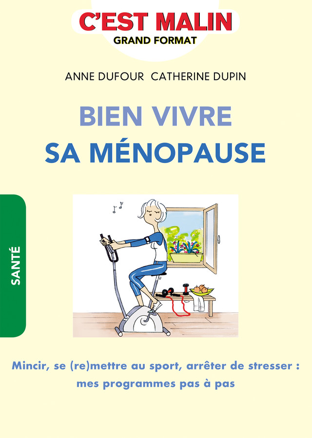 Bien vivre sa ménopause, c'est malin - Anne Dufour, Catherine Dupin - Éditions Leduc