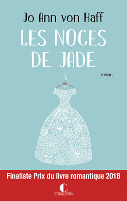 Les Noces de Jade - Jo Ann von Haff - Éditions Charleston