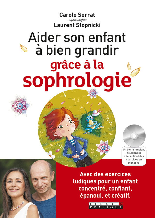 Aider son enfant à bien grandir grâce à la sophrologie - Carole Serrat, Laurent Stopnicki - Éditions Leduc