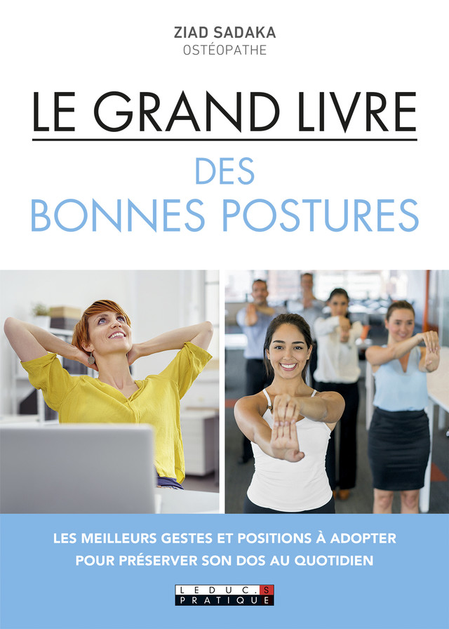 Le grand livre des bonnes postures - Ziad Sadaka - Éditions Leduc