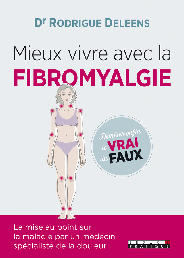 Mieux vivre avec la fibromyalgie - Rodrigue Deleens - Éditions Leduc