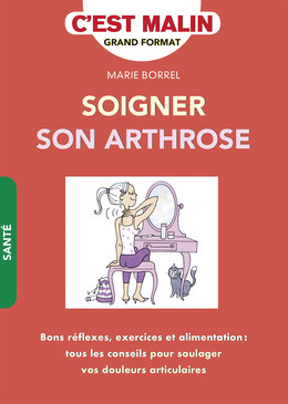 Soigner son arthrose, c'est malin - Marie Borrel - Éditions Leduc