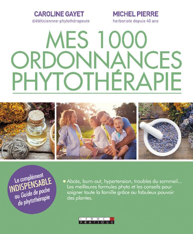 Mes 1000 ordonnances phytothérapie - Caroline Gayet, Michel Pierre - Éditions Leduc