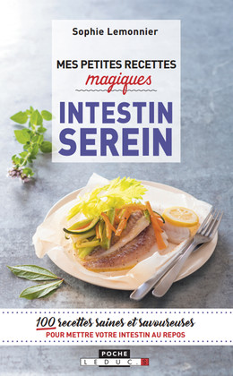Mes petites recettes magiques pour un intestin serein - Sandra Lemonnier - Éditions Leduc