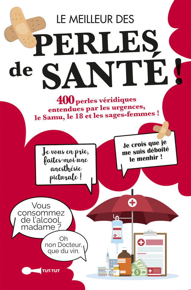 Les meilleur des perles de santé !  - Gilles Daïd, François Jouffa, Frédéric Pouhier, Anna Roy - Éditions Leduc Humour