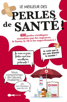 Les meilleur des perles de santé !  - Gilles Daïd, François Jouffa, Frédéric Pouhier, Anna Roy - Éditions Leduc Humour