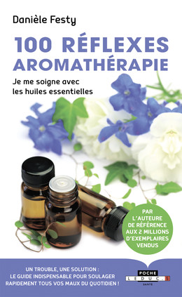 100 réflexes aromathérapie - Danièle Festy - Éditions Leduc