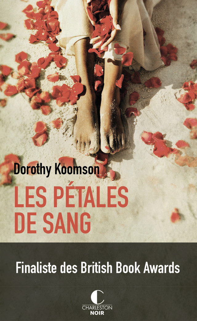 Les pétales de sang - Dorothy Koomson - Éditions Charleston
