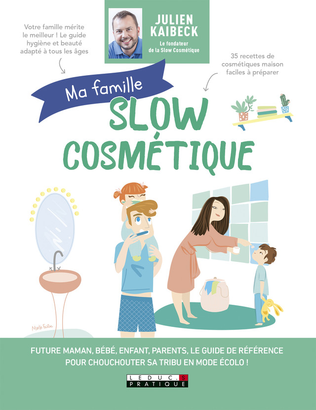 Ma famille Slow cosmétique - Julien Kaibeck - Éditions Leduc